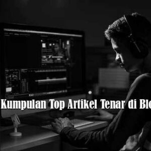 Kumpulan Top Artikel Tenar di Blog