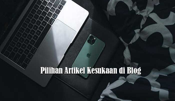 Pilihan Artikel Kesukaan di Blog