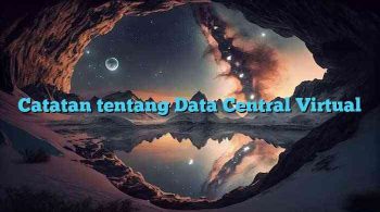 Catatan tentang Data Central Virtual