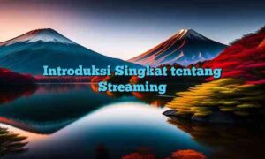 Introduksi Singkat tentang Streaming