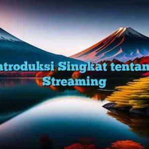 Introduksi Singkat tentang Streaming