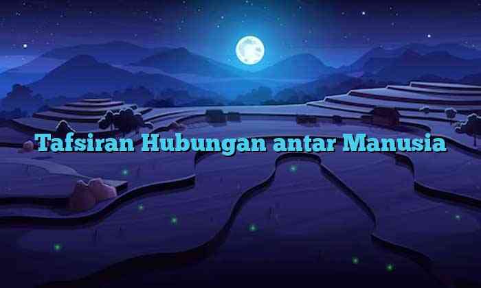 Tafsiran Hubungan antar Manusia