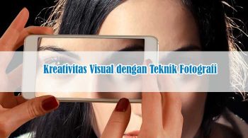 kreativitas visual teknik fotografi
